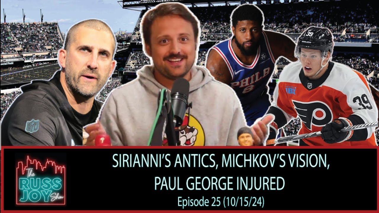 Sirianni's Antics, Michkov's Vision, Paul George Injured | Ep. 25 | 10/15/24 | The Russ Joy Show