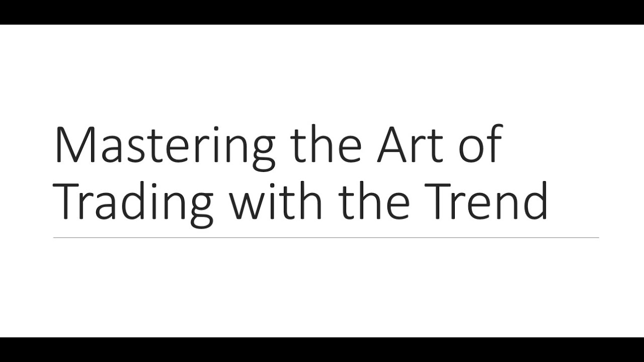 The Art of Trading with the Trend