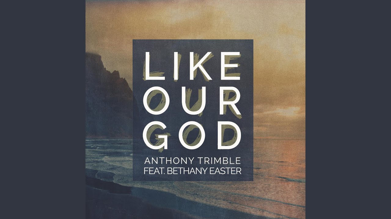 Like Our God (feat. Bethany Easter)