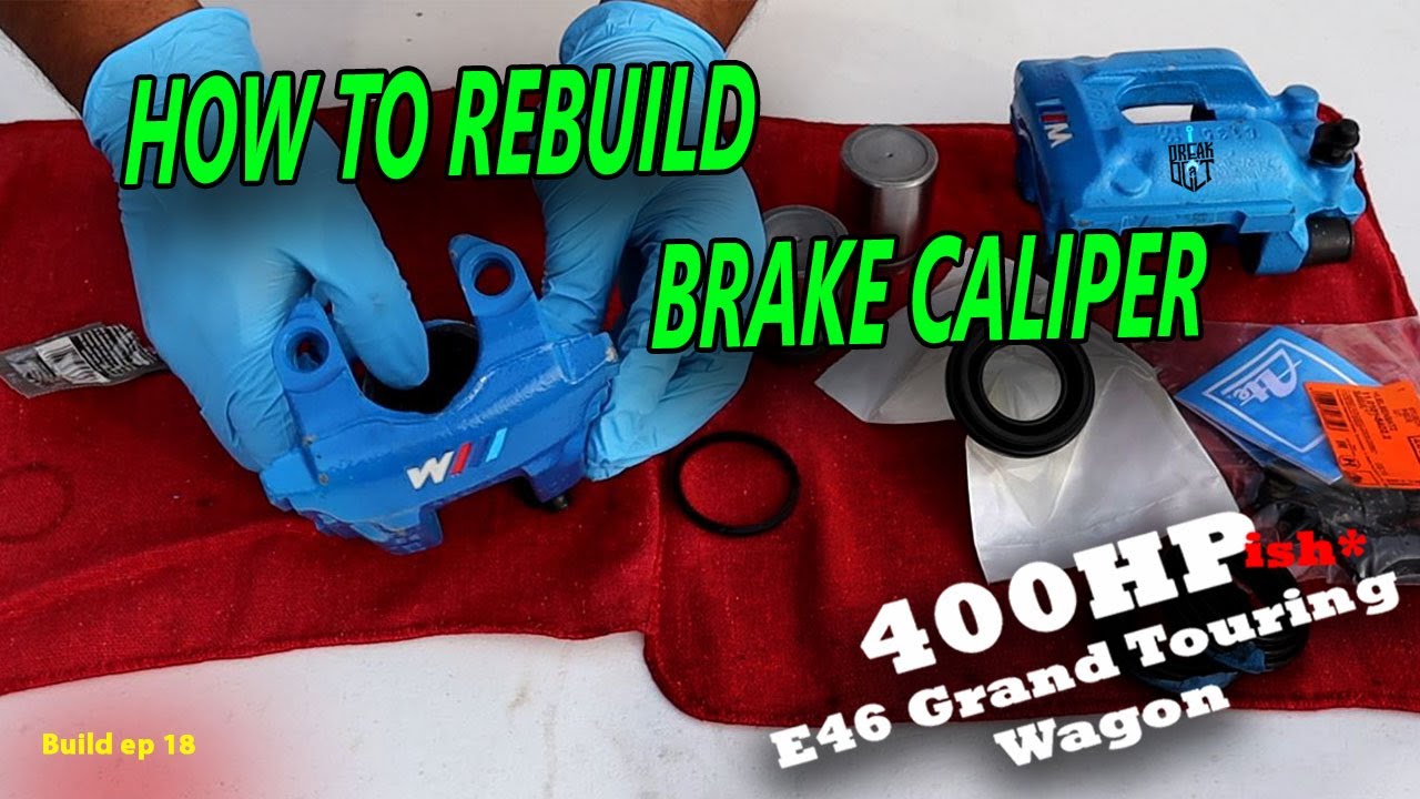 HOW TO REBUILD BRAKE CALIPER |E46 M3 | 400Hp N54 POWERED E46 WAGON BUILD EP -18
