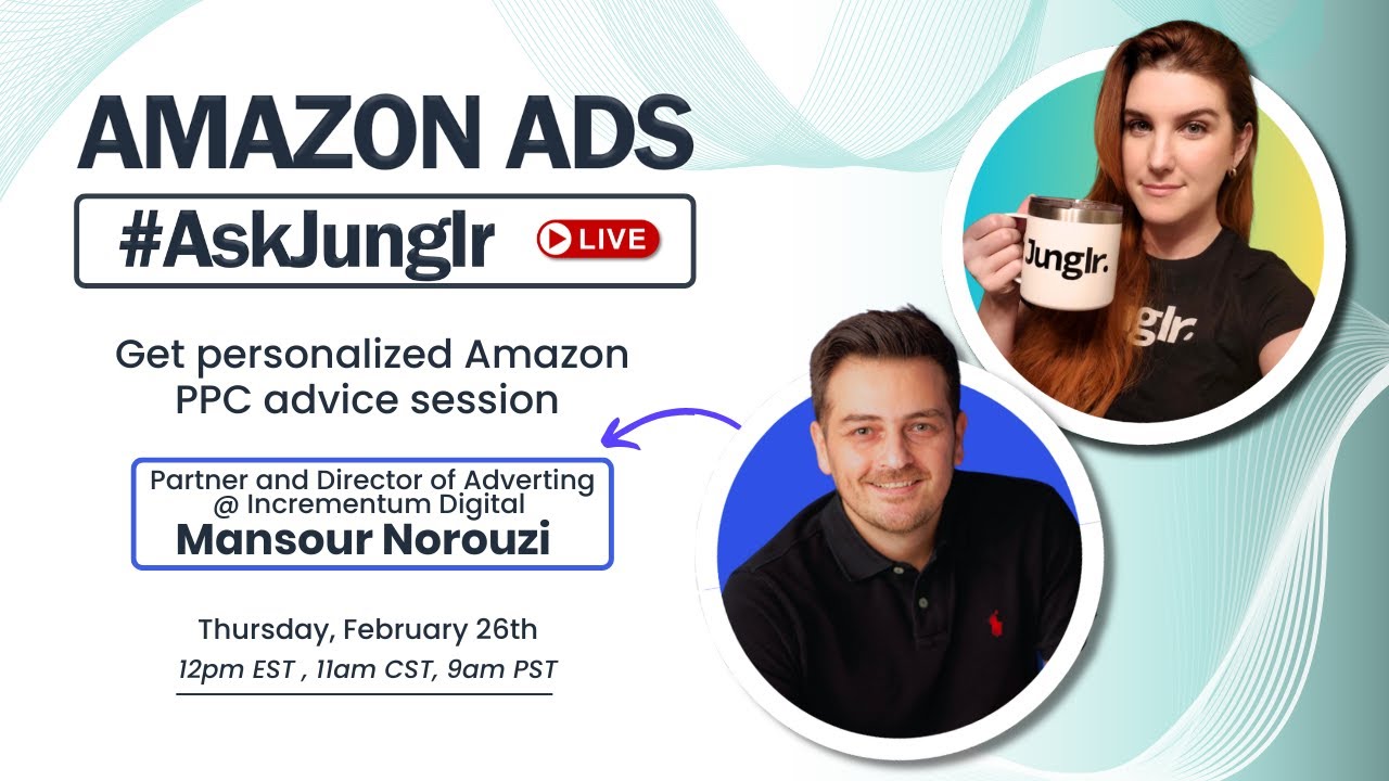 Amazon PPC LIVE #AskJunglr | w/ Elizabeth Greene featuring Mansour Norouzi