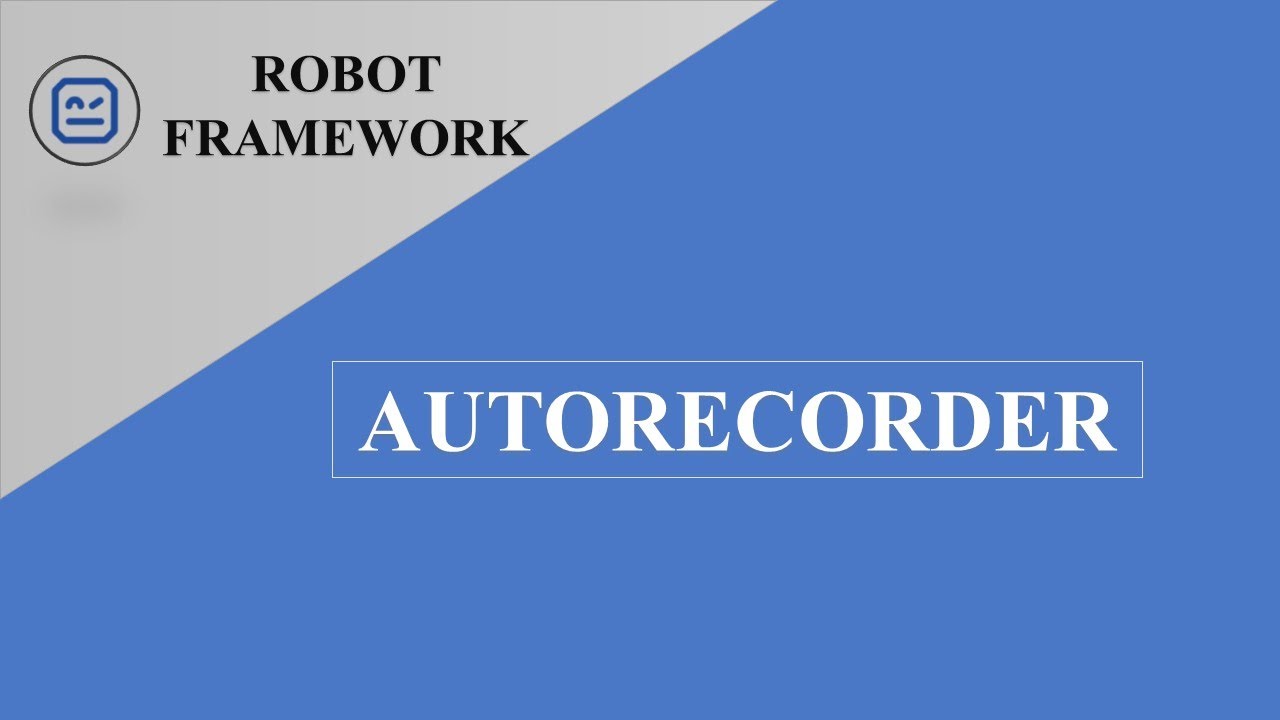 11- AutoRecorder - RobotFramework