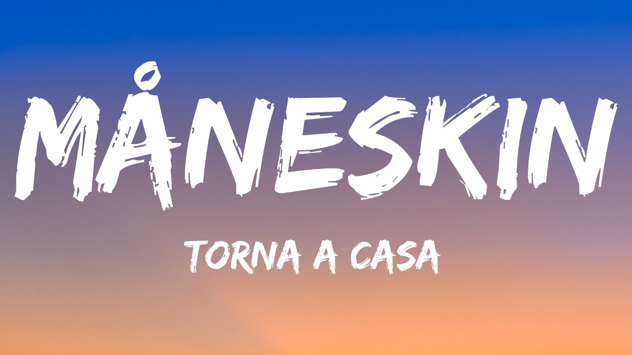 M&aring;neskin - Torna a casa (Lyrics/Testo)