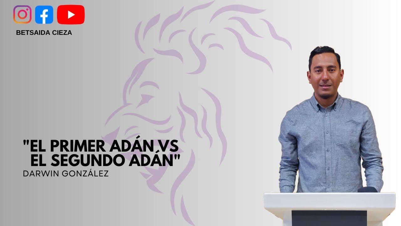 El Primer Adán Vs El Segundo Adán - Darwin González