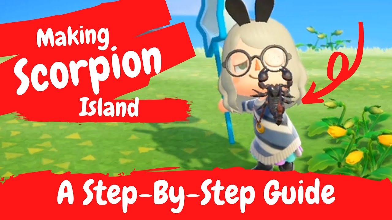 How To Make Scorpion Island: Step-by-Step DETAILED Guide For May 2020! Animal Crossing New Horizons