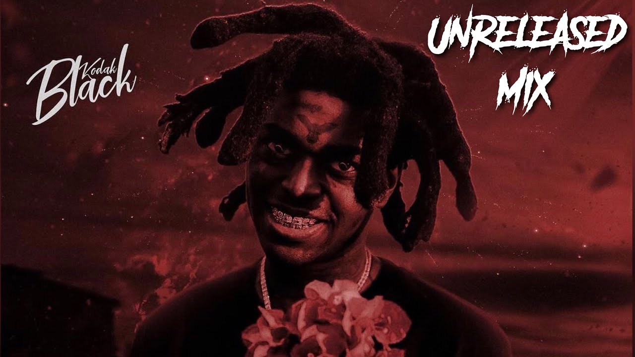 Kodak Black (Unreleased) Mix [PT. 1]