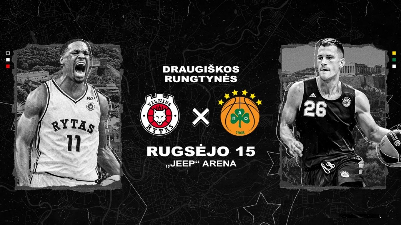 Draugiškos rungtynės: Vilniaus „Rytas“ — Atėnų „Panathinaikos“