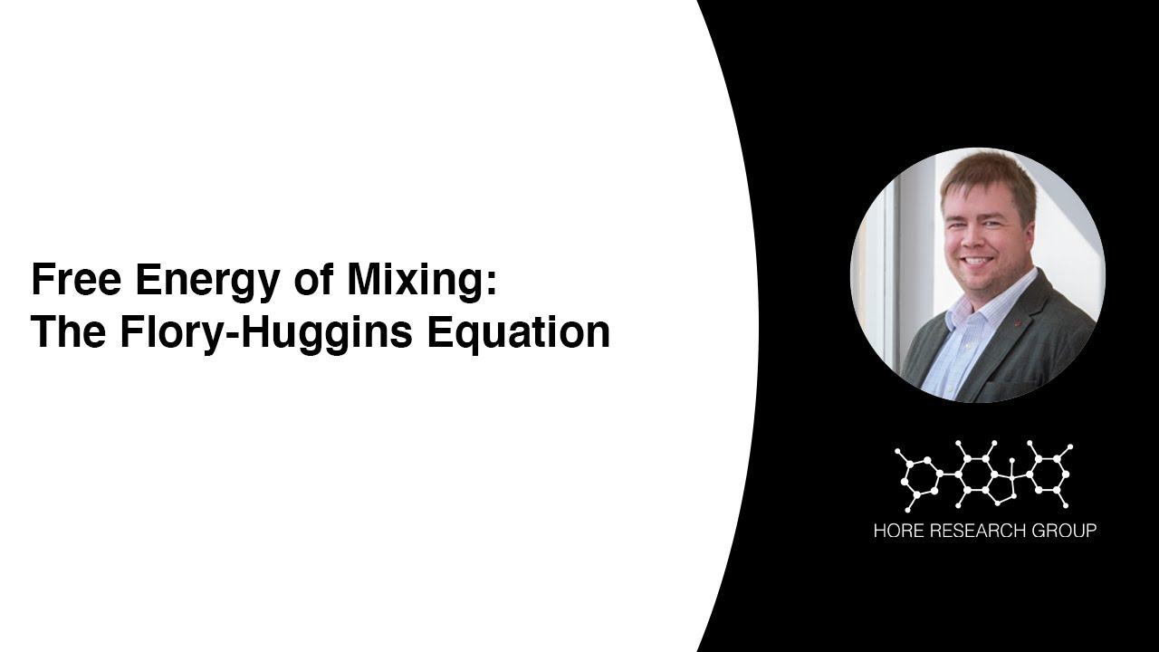 EMAC 352: Energy of Mixing & the Flory-Huggins Equation
