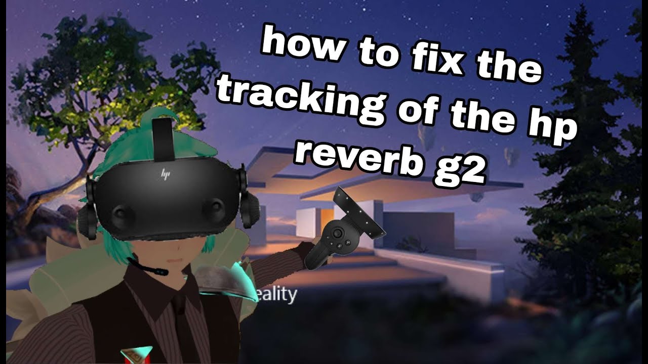 easy way to fix the tracking on the hp reverb g2