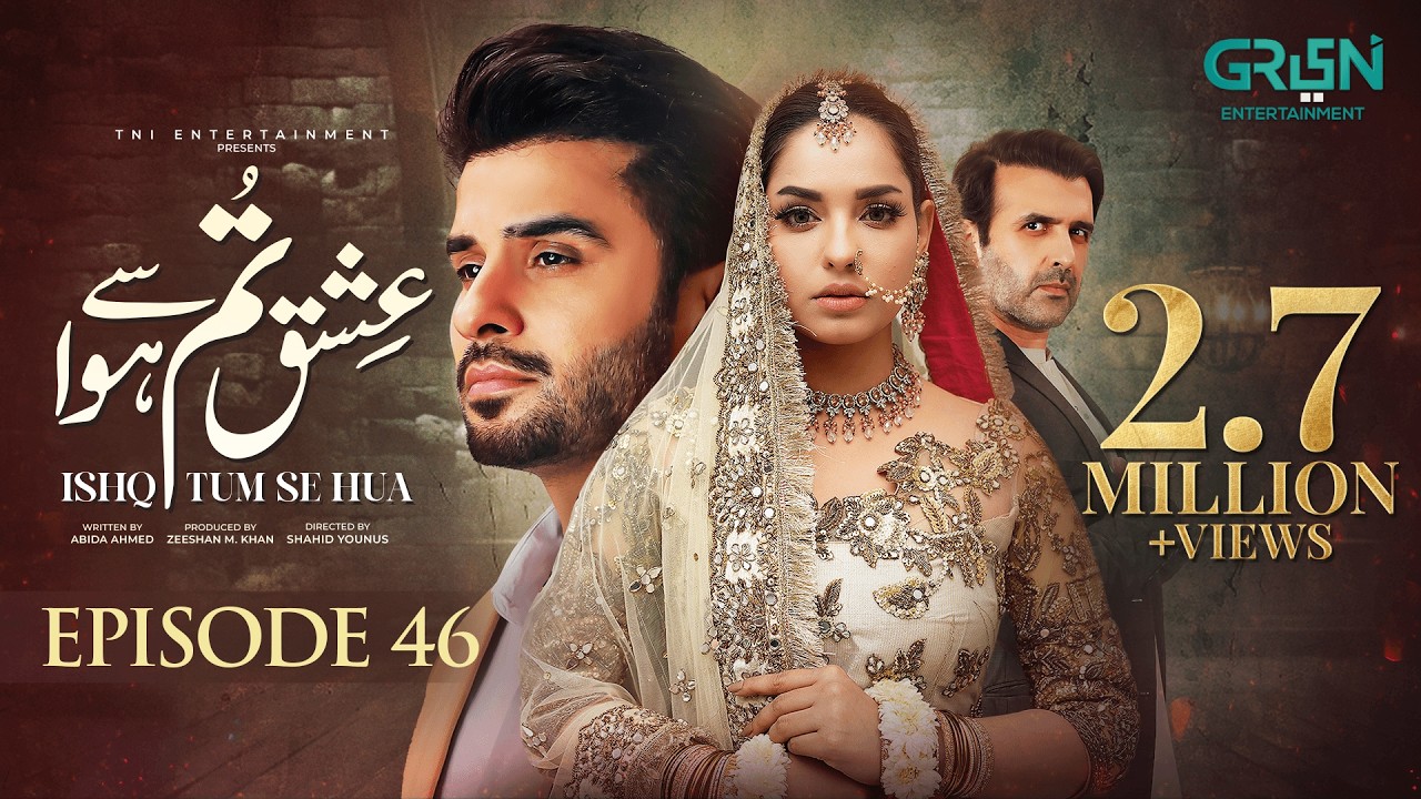 Ishq Tum Se Hua Episode 46 (Subtitles) 1st July 2025 - Fahad Sheikh - Sukaina Khan - Hassan Ahmed