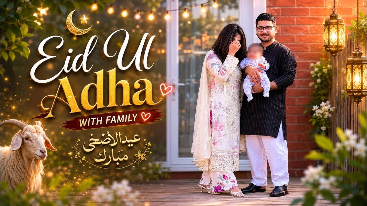 Our First Eid ul Adha as a Family of 3 ❤️ | Eid 2026 Vlog #eiduladha #eid2026 #bakraeid 
