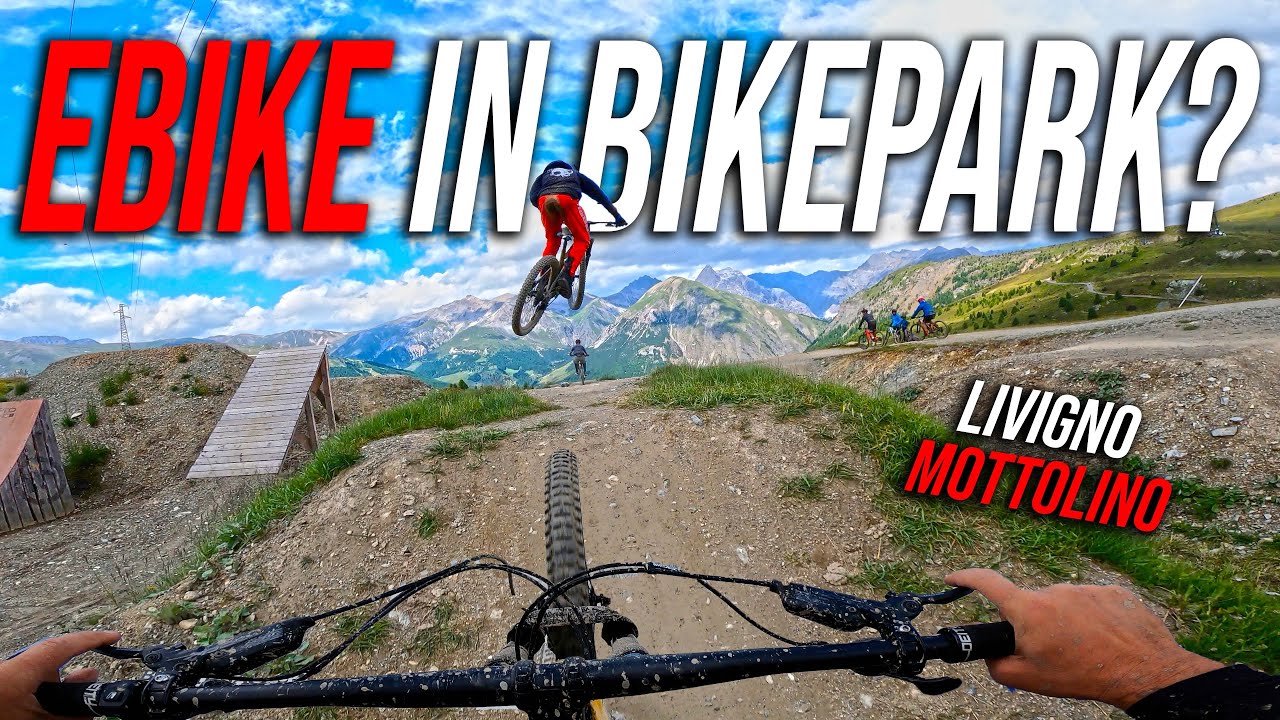 EBIKE IN BIKEPARK??? MOTTOLINO LIVIGNO 2021