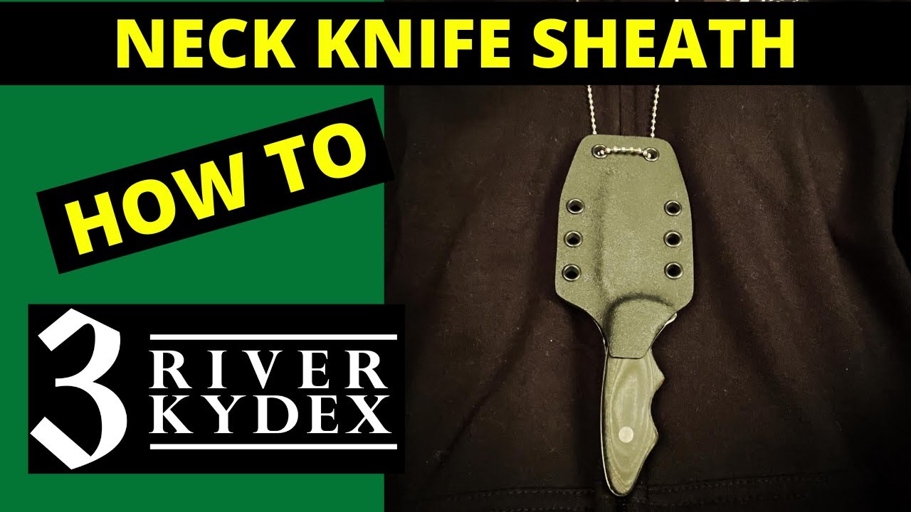 How To Make a Kydex Neck Knife Sheath