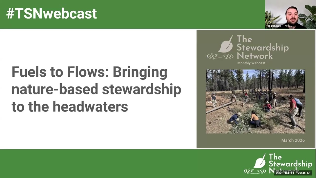March 2026 | Fuels to Flows: Bringing nature-based stewardship to the headwaters