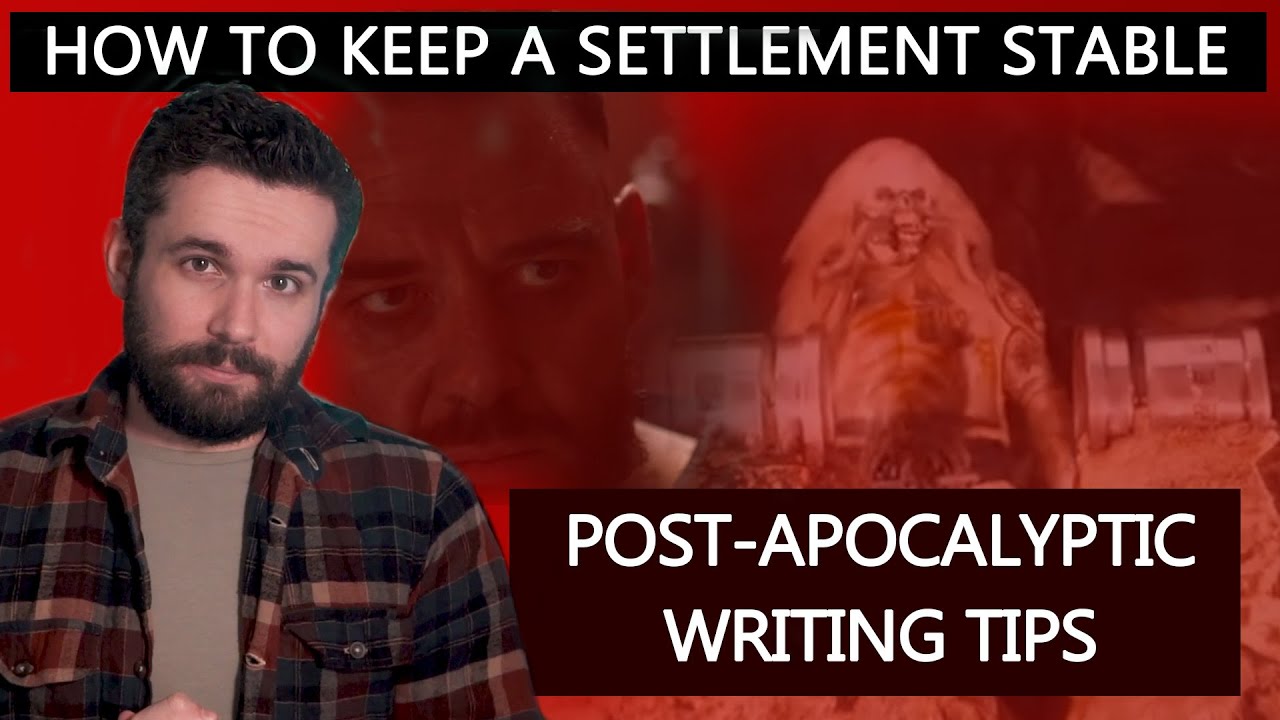 How To Keep A Settlement Stable - Post Apocalyptic Writing Advice