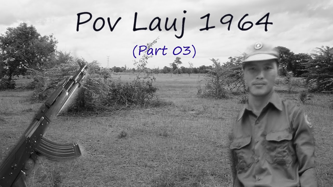 August 1, 2024 Ntu Kawg  Keeb Kwm Tub Rog Pov Lauj 1964  Part 03