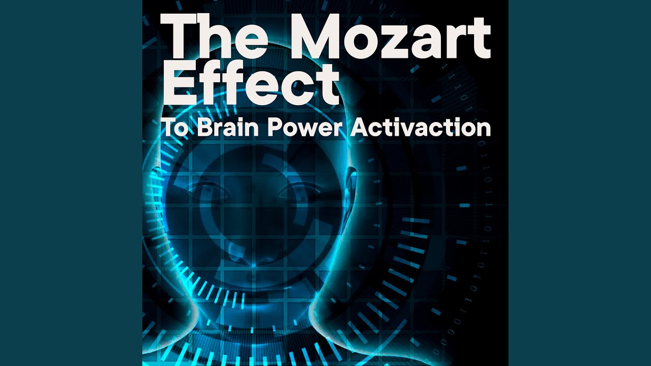 The Mozart Effect To Brain Power Activation