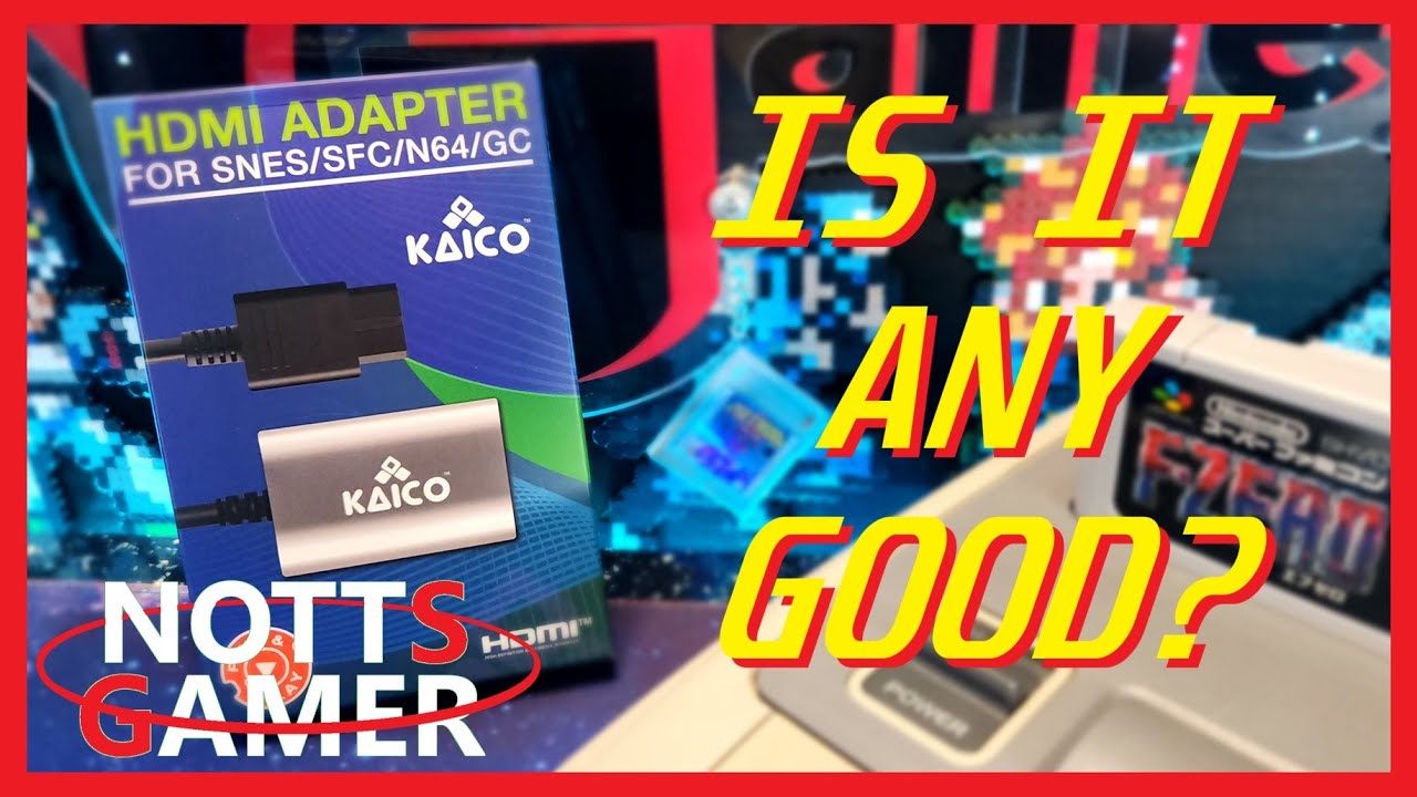 The Kaico HDMI adapter for SNES/N64/GC - Is it any good?