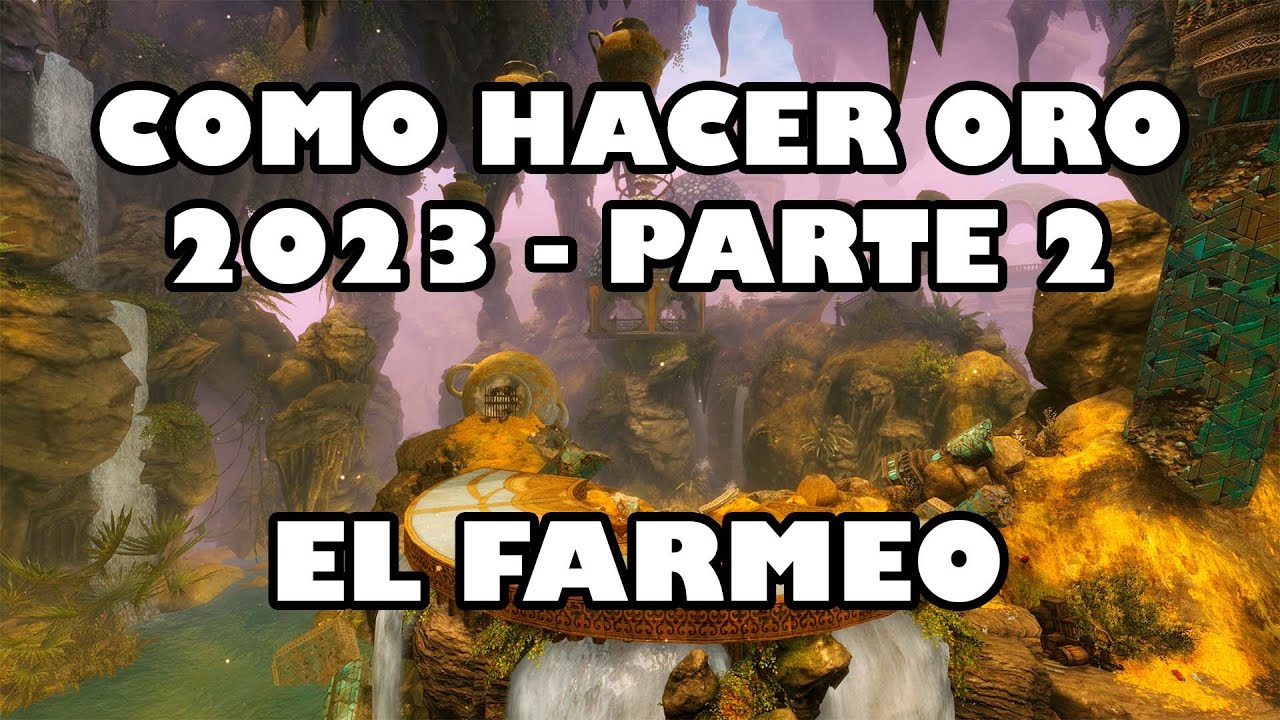 Como HACER ORO en 2023 en GUILD WARS 2 parte 2. Farmeos y como funcionan.