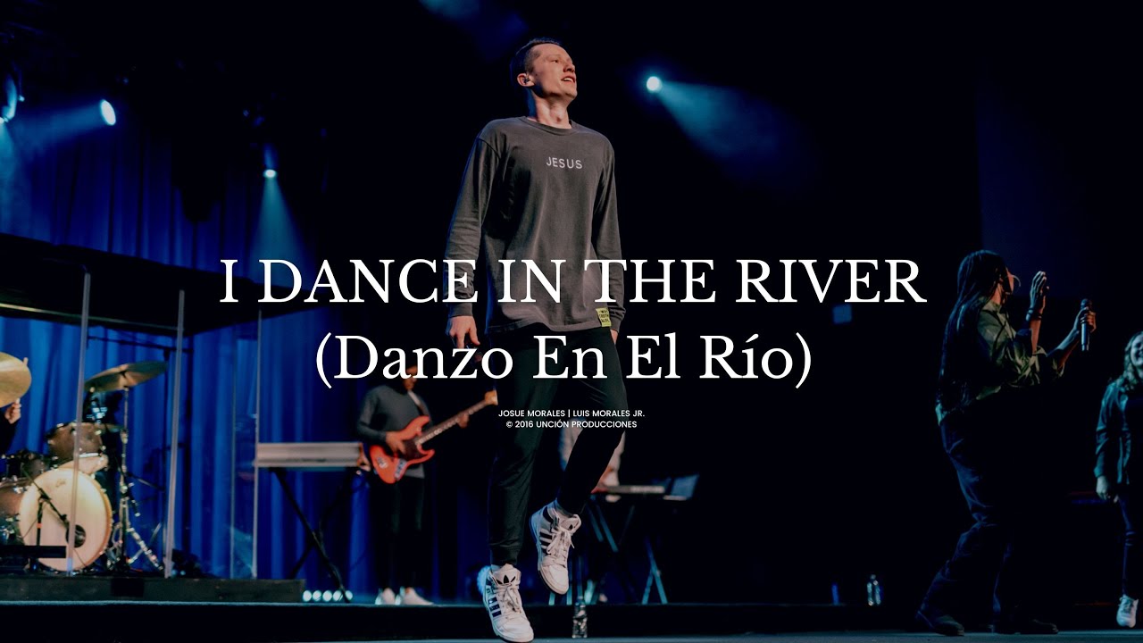 Dance In The River (Danzo En El Río) - Phil King & Christ For The Nations Worship