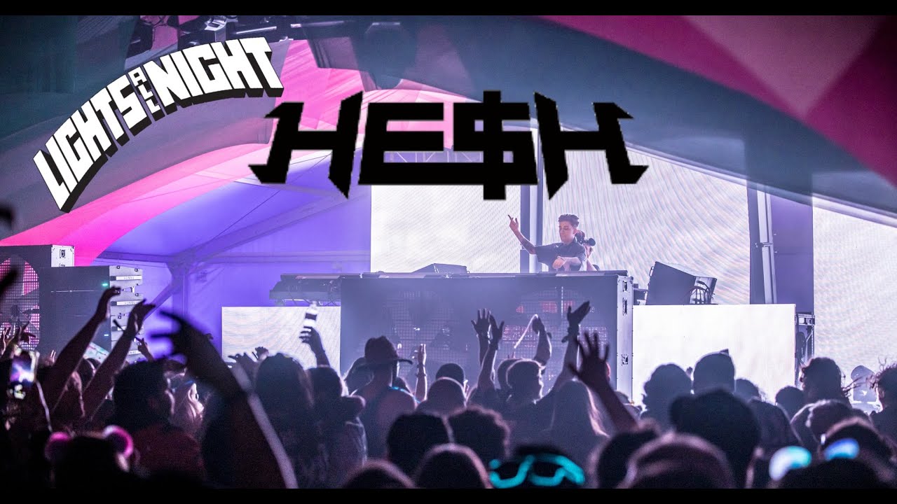 HE$H  - Lights All Night 2022 - [LIVE]