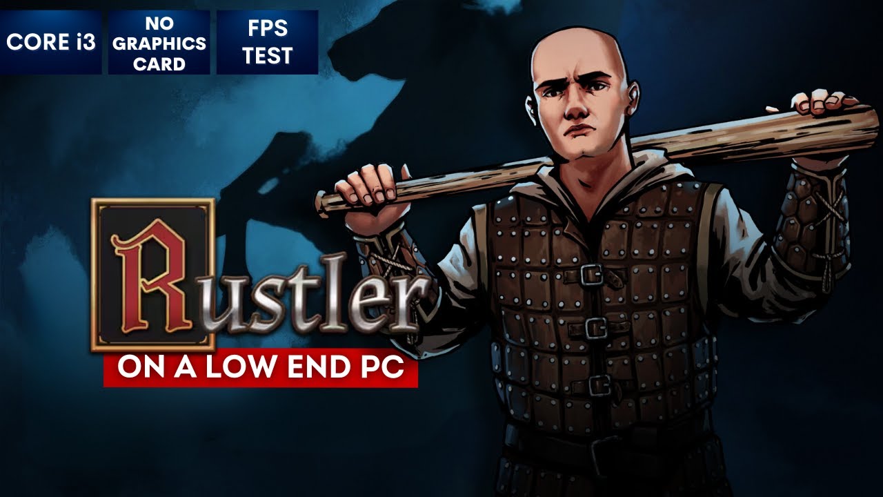 Rustler on Low End PC | NO Graphics Card | i3