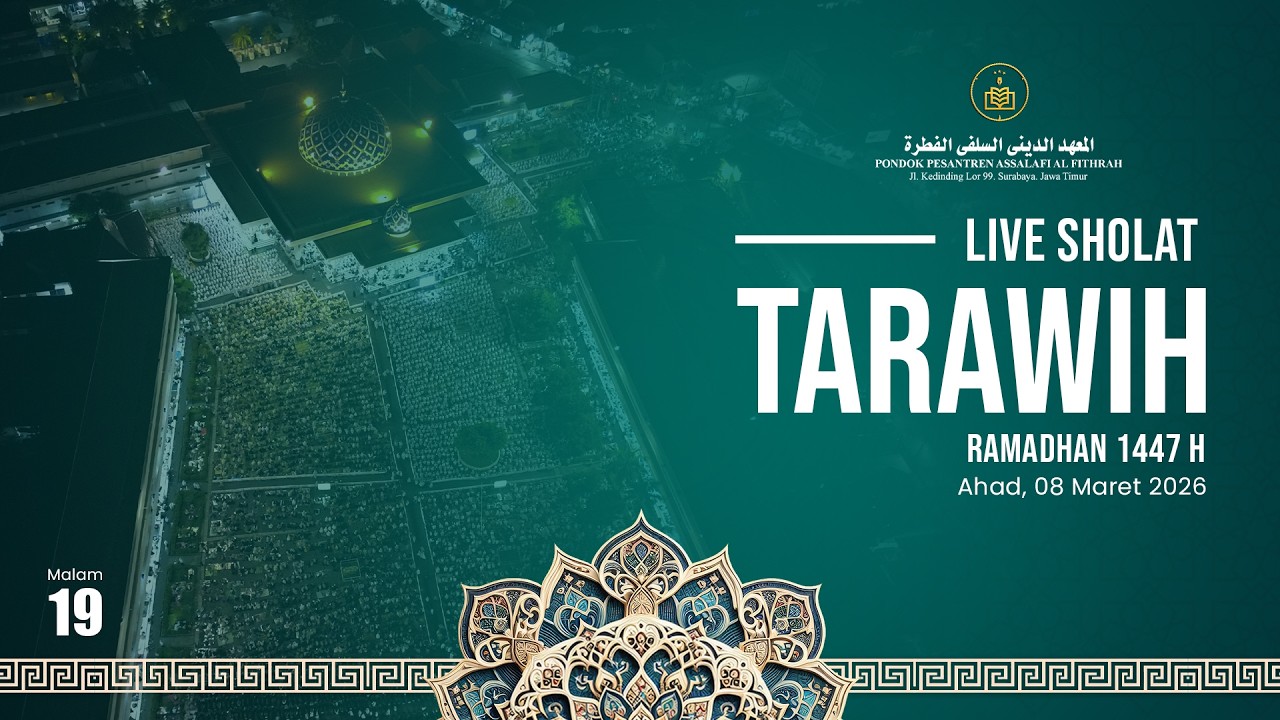 🔴LIVE STREAMING SHALAT TARAWIH MALAM 19 RAMADHAN 1447 H, PONPES ASSALAFI AL FITHRAH SURABAYA