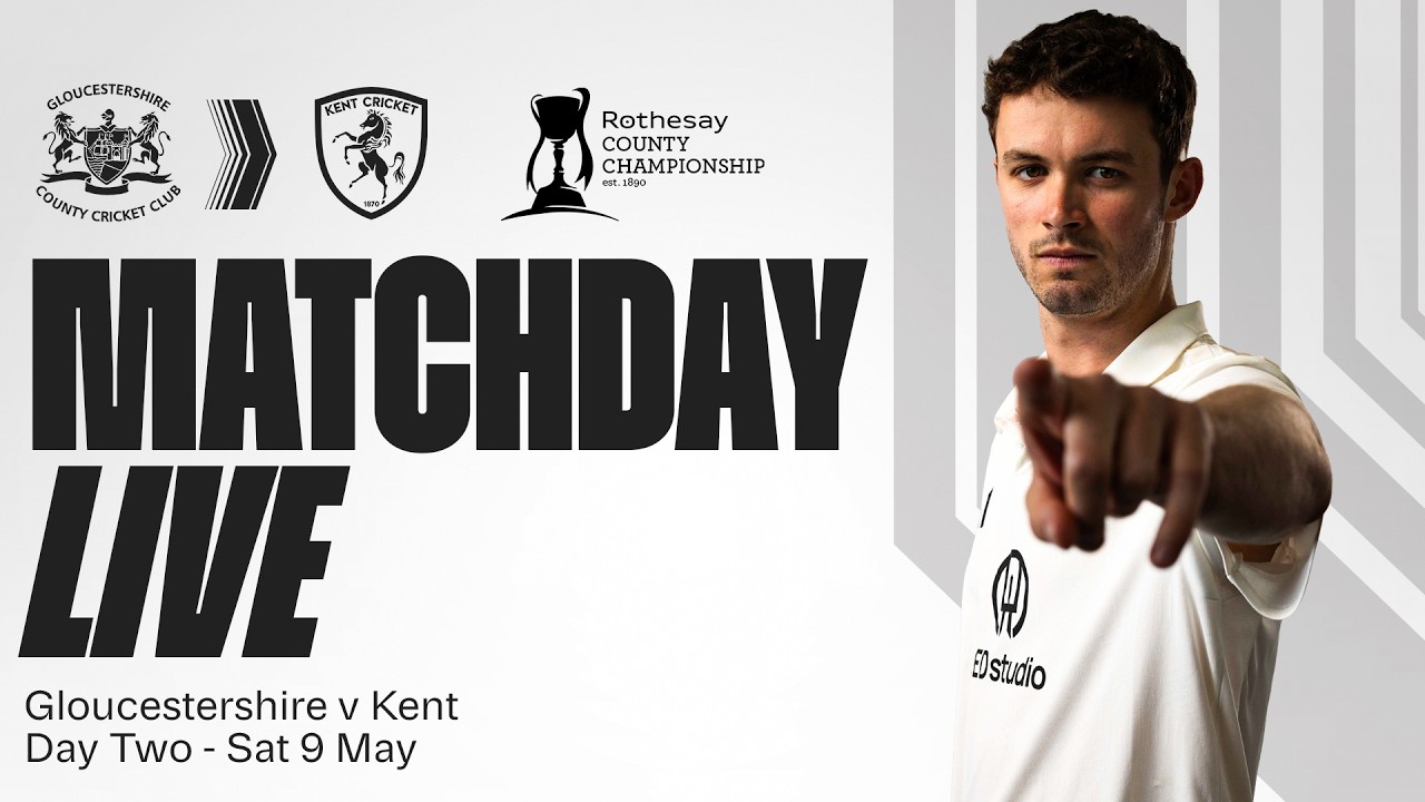 🔴 MATCHDAY LIVE | Gloucestershire v Kent | Day Two | Rothesay County Championship