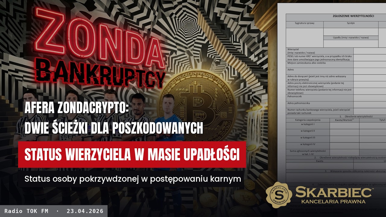 Zondacrypto: 2 ścieżki dla poszkodowanych - sprawa karna i status wierzyciela w masie upadłości (07)