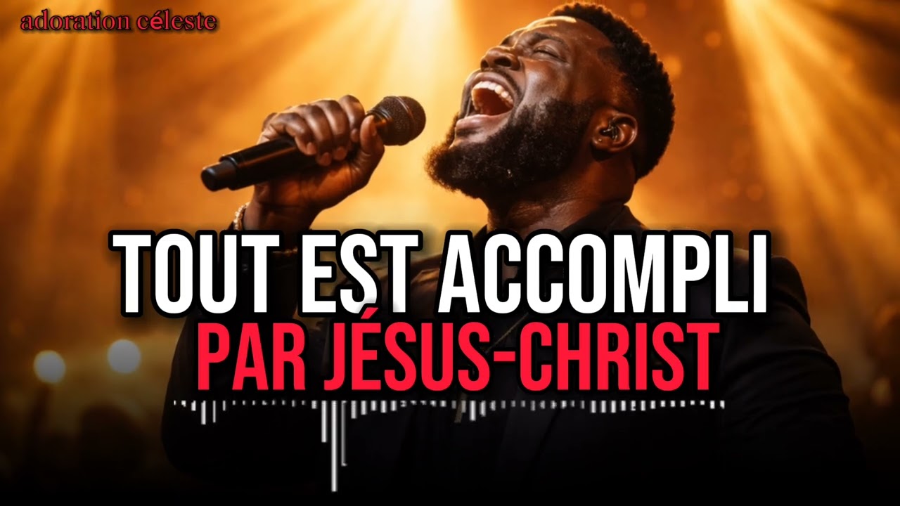 Pa Jésus-Christ tout est accompli : chanson gospel puissant pour combattre l'énemi