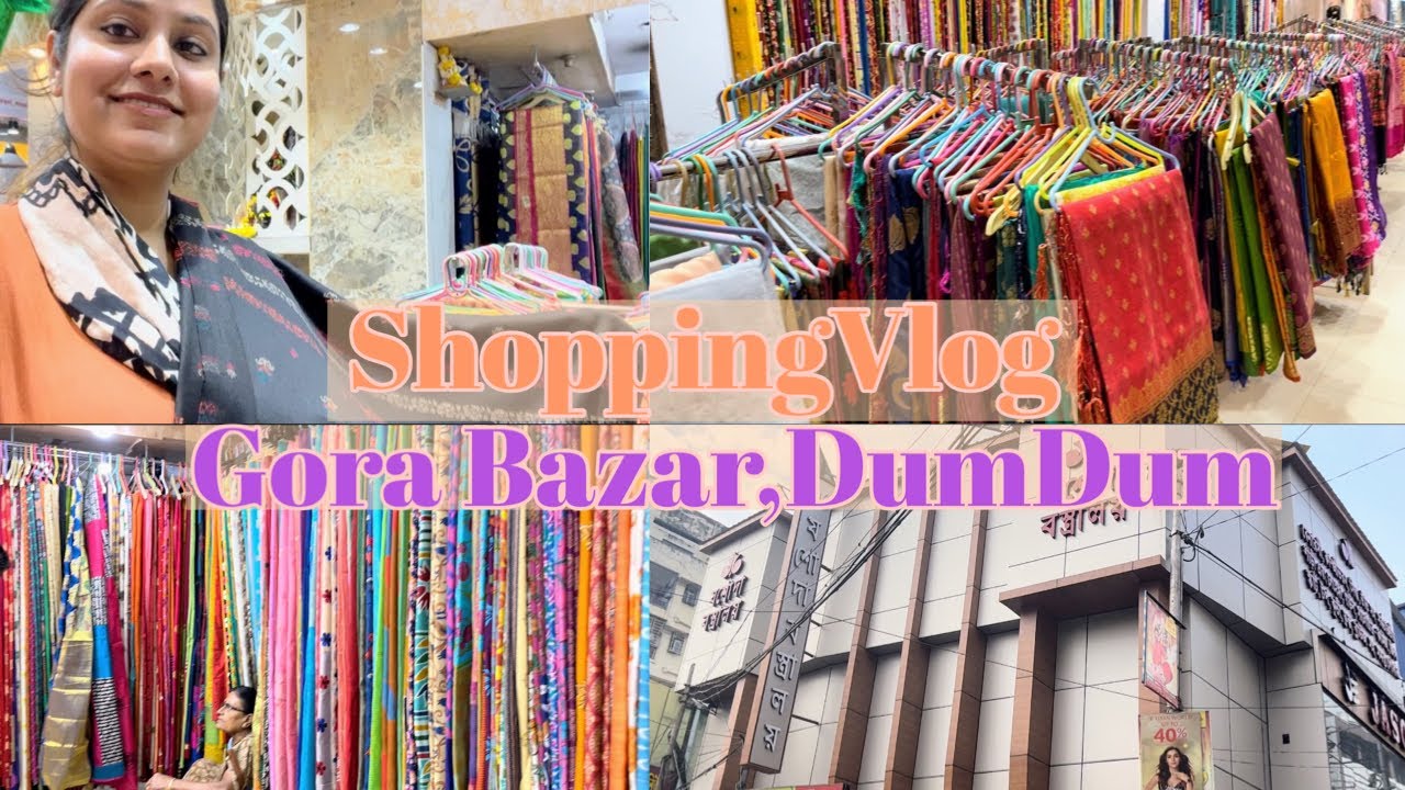 শাড়ী শপিং 🛍 | গোরা বাজার ~ যশোদা বস্ত্রালয়,পিয়ালি থেকে …