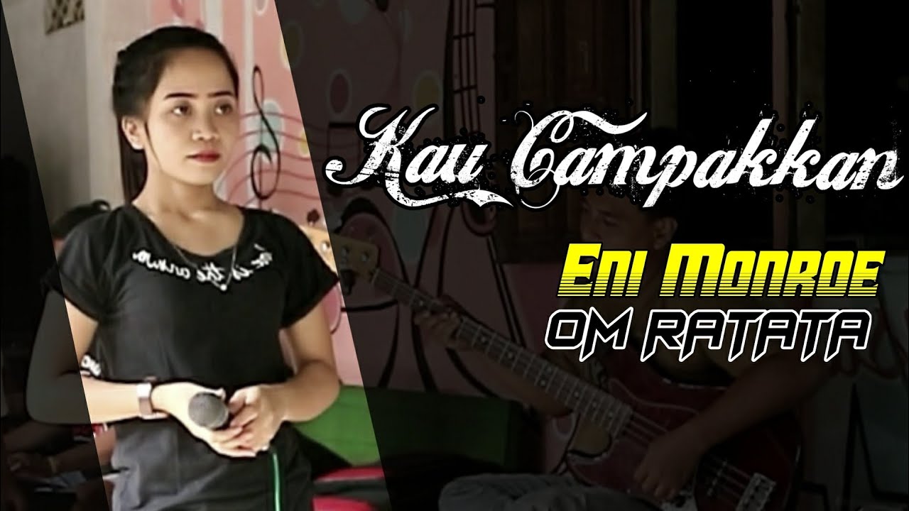 Kau campakan_Eni Monroe [Cover Om Ratata]