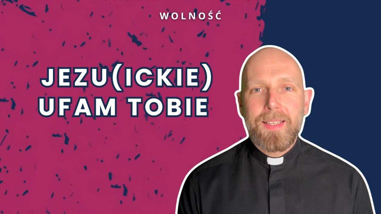 Jezuickie Ufam Tobie - czym r&oacute;żni się od popularnego &bdquo;Jezu, ufam Tobie? [ Wolność ]