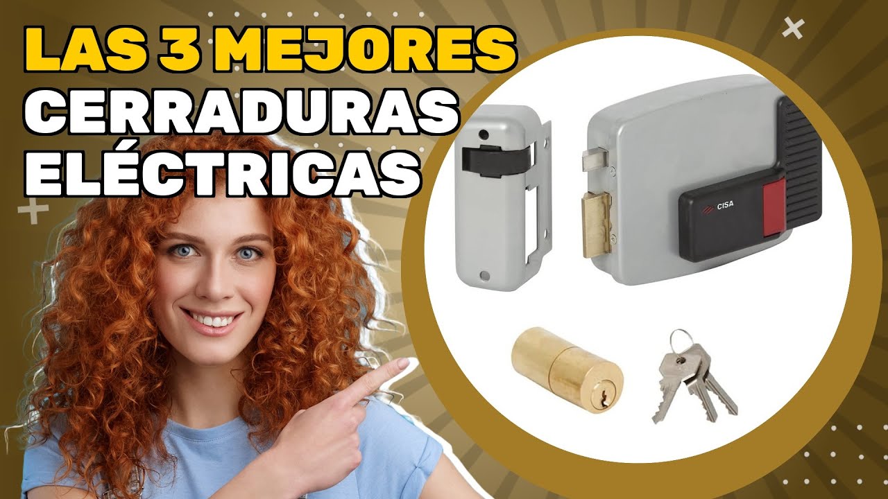 Las 3 mejores cerraduras el&eacute;ctricas 2025: todo lo que necesitas saber antes de comprar