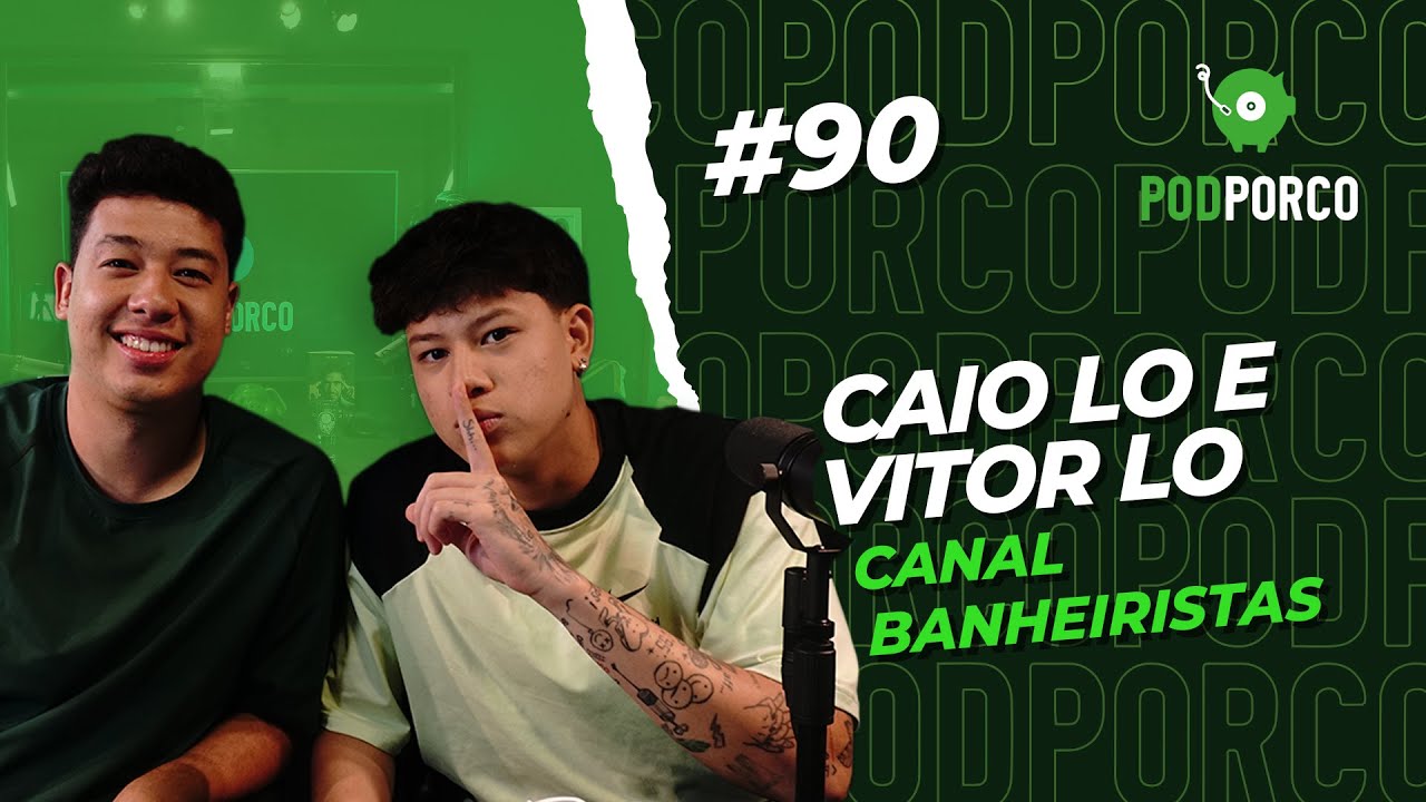 CAIO LO E VITOR LO - PODPORCO #90