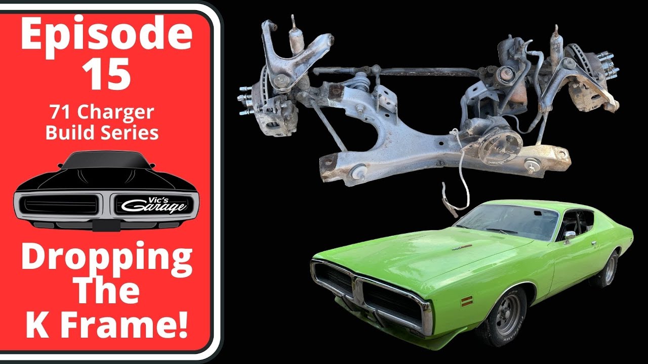 1971 Dodge Charger Build - Episode 15 Dropping the K Frame