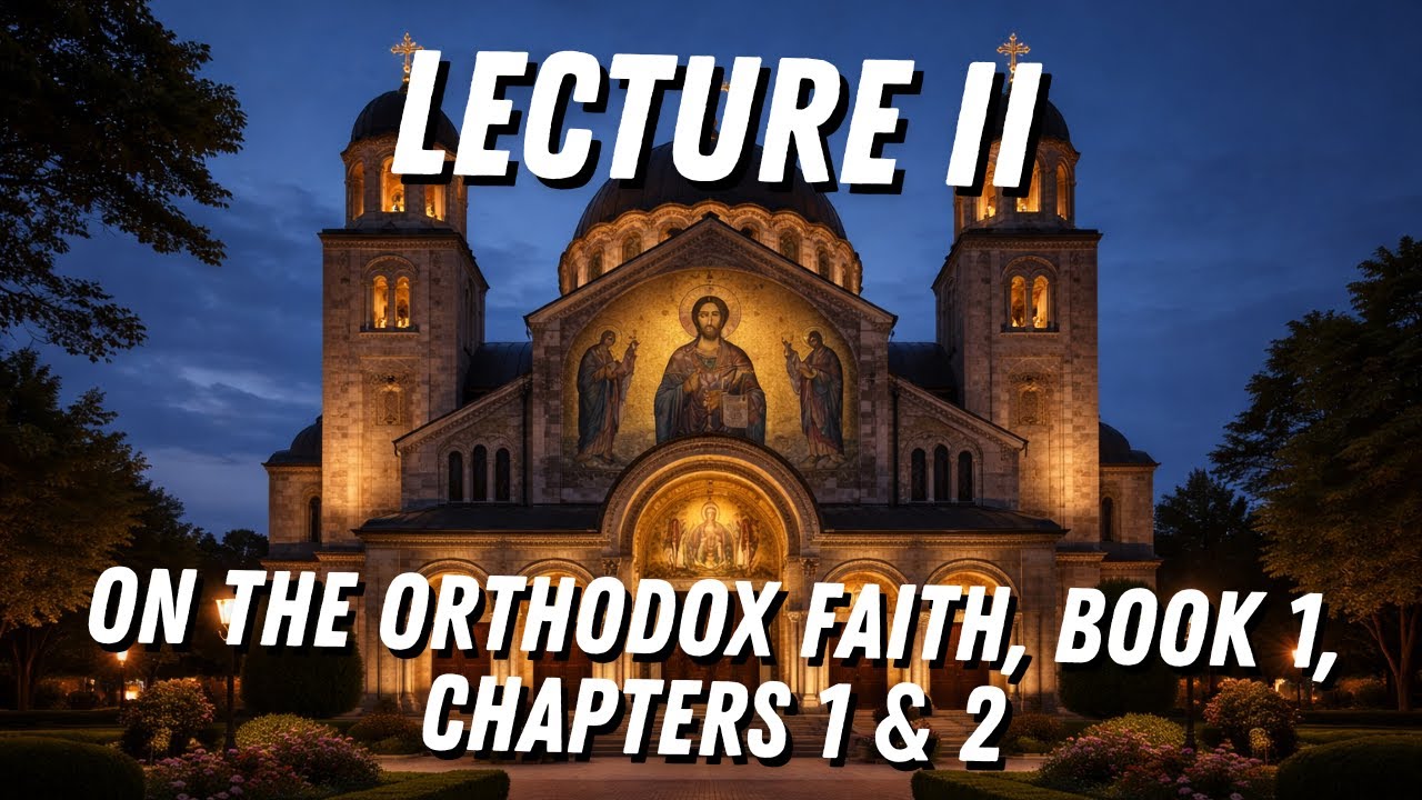 Lecture II: Apophatic/Cataphatic Theology, Two Nature's of Christ & Anthropomorphic Language
