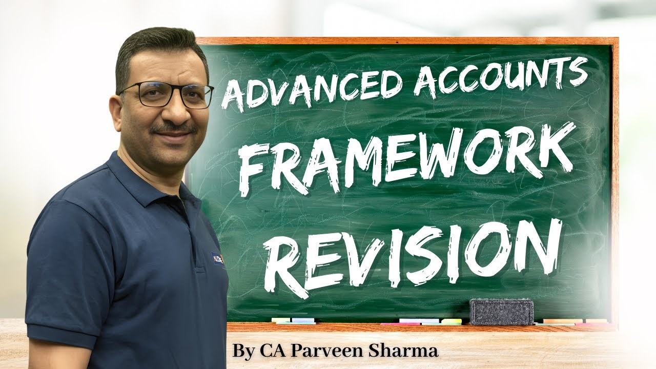 Framework of Accounting | Concepts & Quick Revision | CA Inter Advanced Accounting
