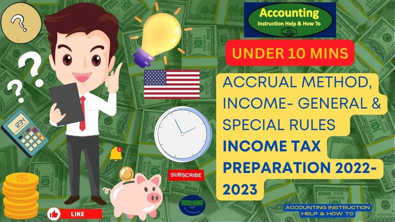 Accrual Method, Income- General & Special Rules Income Tax 2023