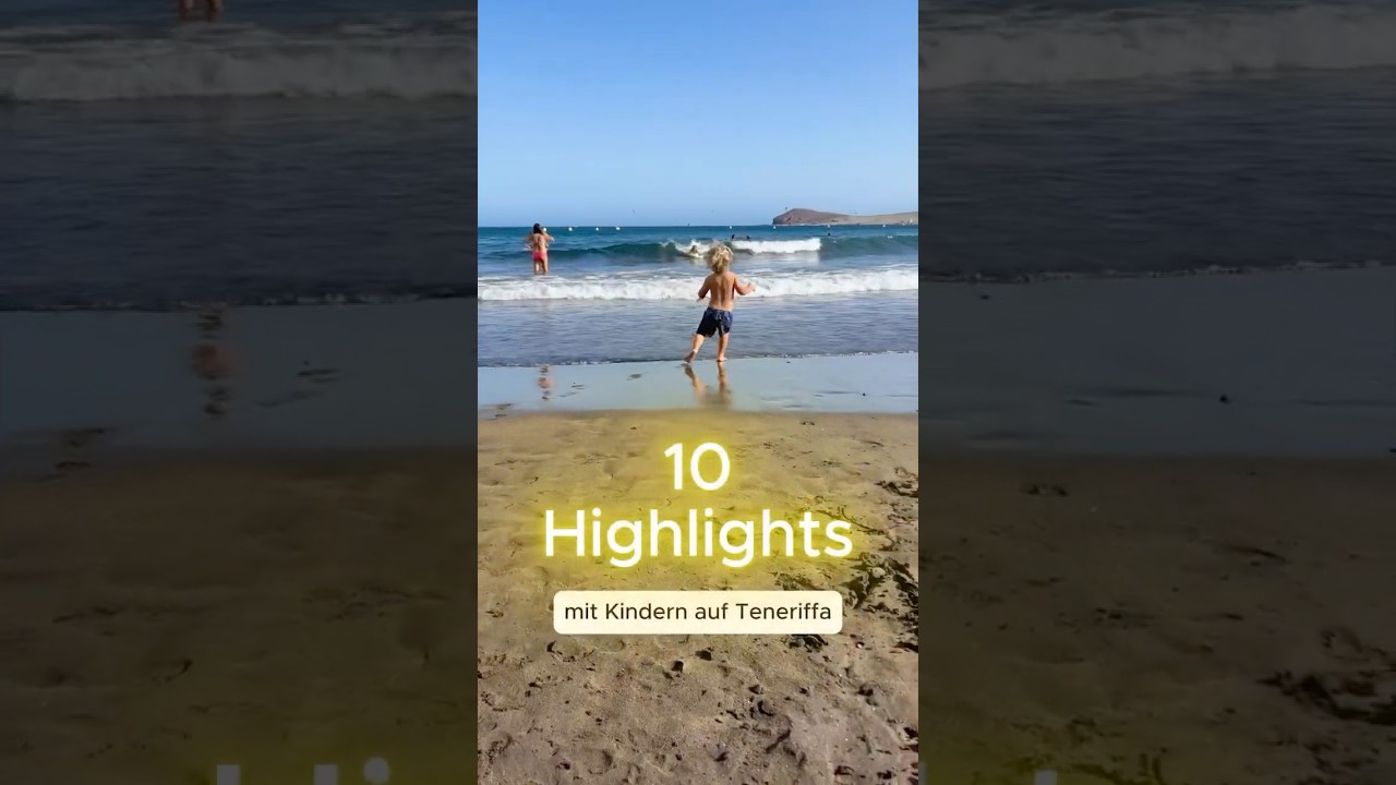 Teneriffa mit Kindern: 10 Highlights f&uuml;r Familien | unaufschiebbar.de