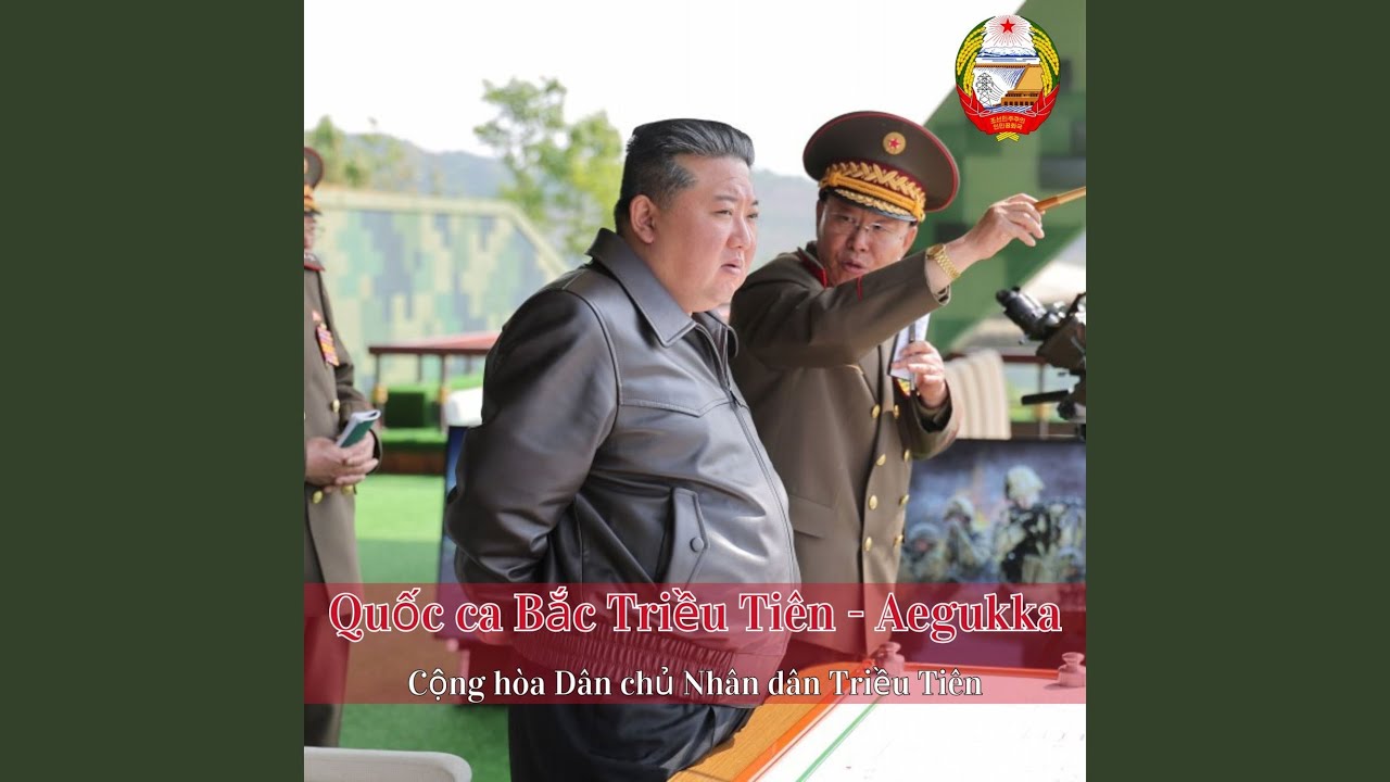 Quốc ca Bắc Triều Tiên - Aegukka