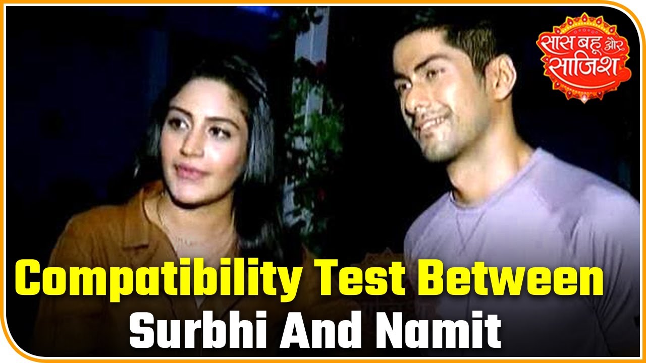 Compatibility test with Sanjivani actors Surbhi Chandna and Namit Khan | Saas Bahu Aur Saazish