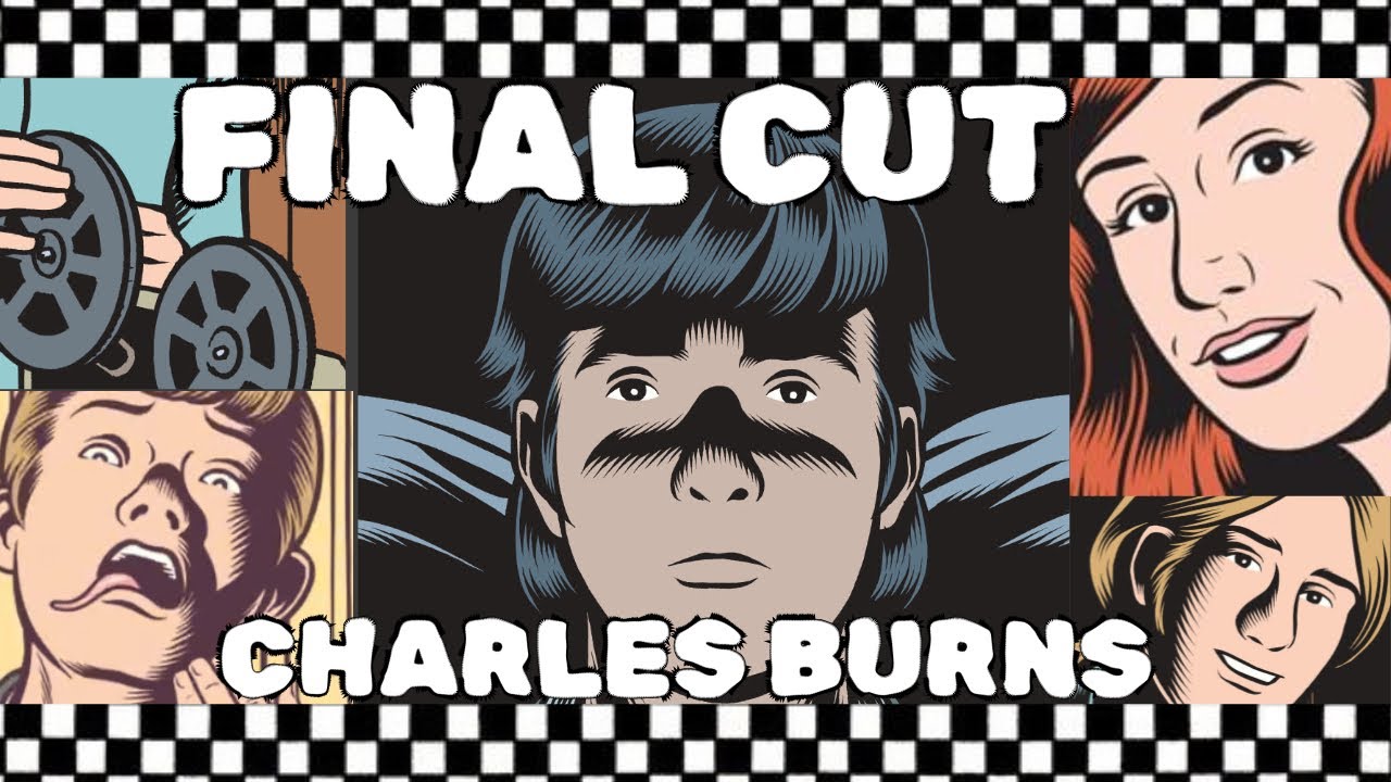 FINAL CUT by CHARLES BURNS | Pantheon Books |