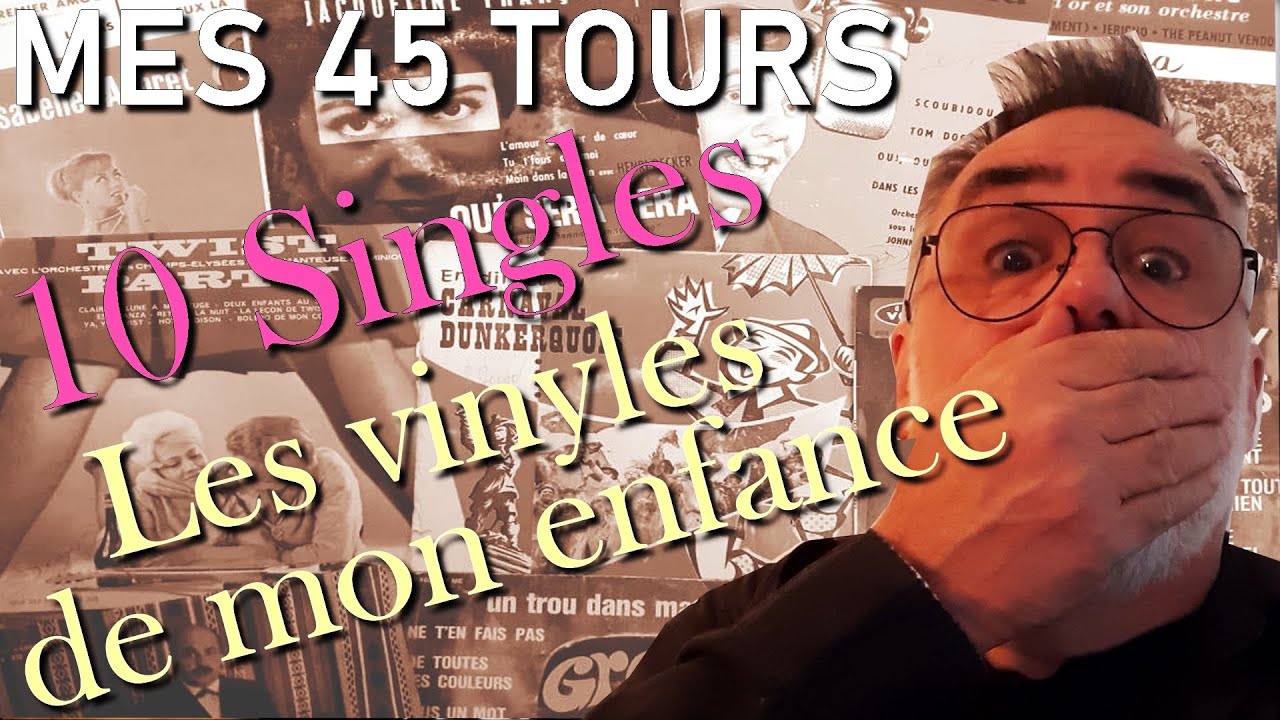 Mes 45 Tours - 10 singles de mon enfance