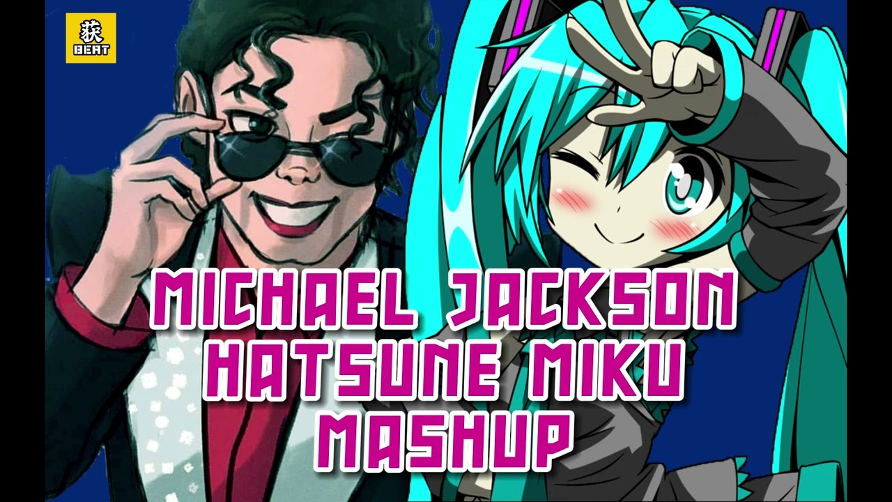 Michael Jackson VS Hatsune Miku ( Beat It + World is Mine ) Mashup