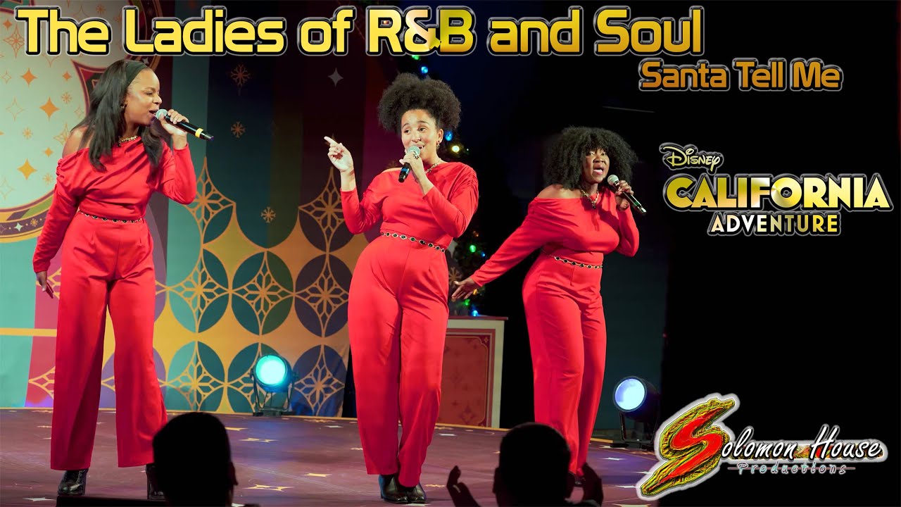 The Ladies of R&B and Soul sings Santa Tell Me in Disney California Adventure