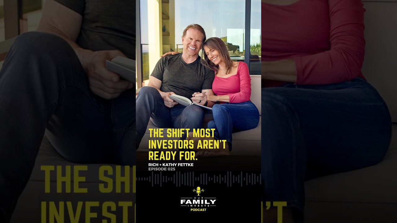 The Shift Most Investors Aren't Ready For - Rich + Kathy Fettke