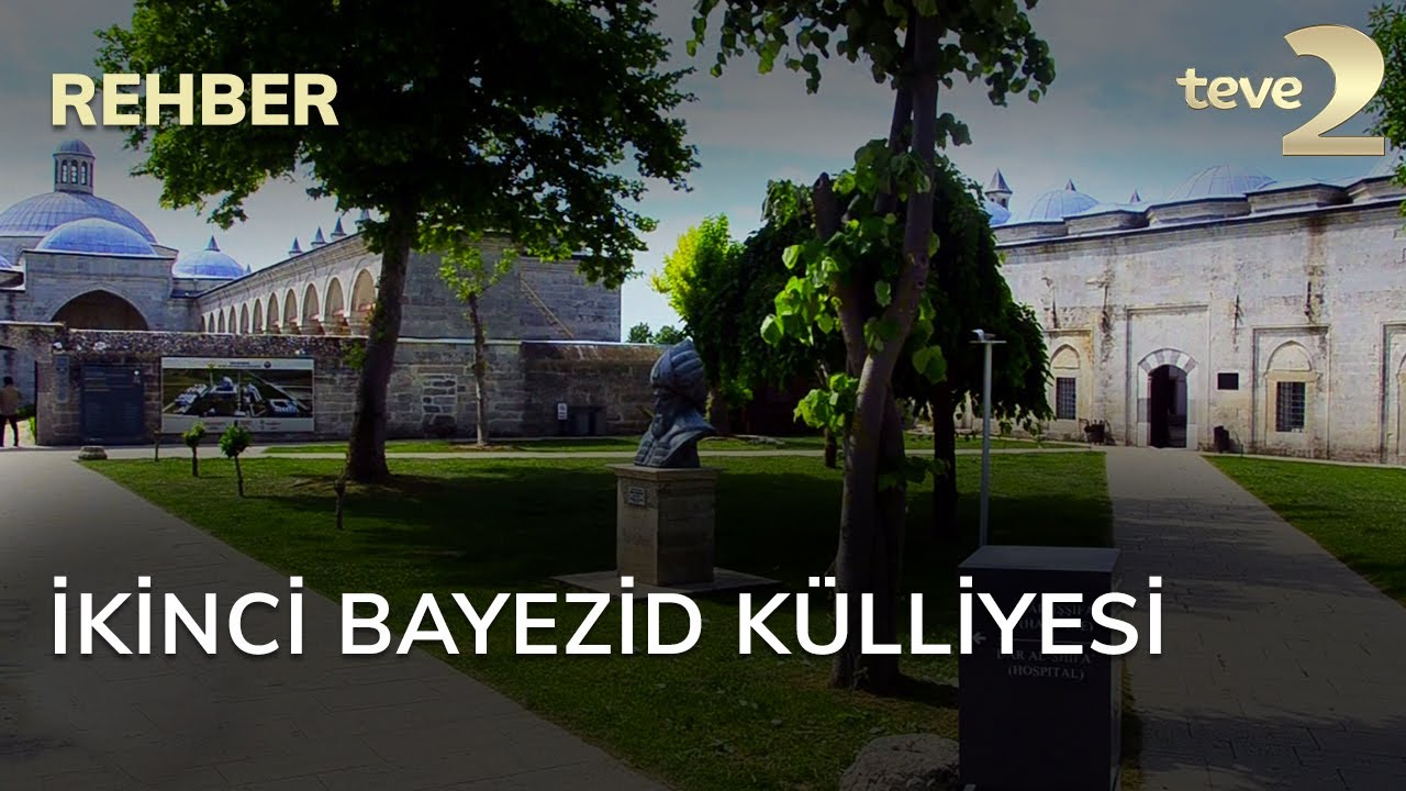 Rehber: İkinci Bayezid Külliyesi