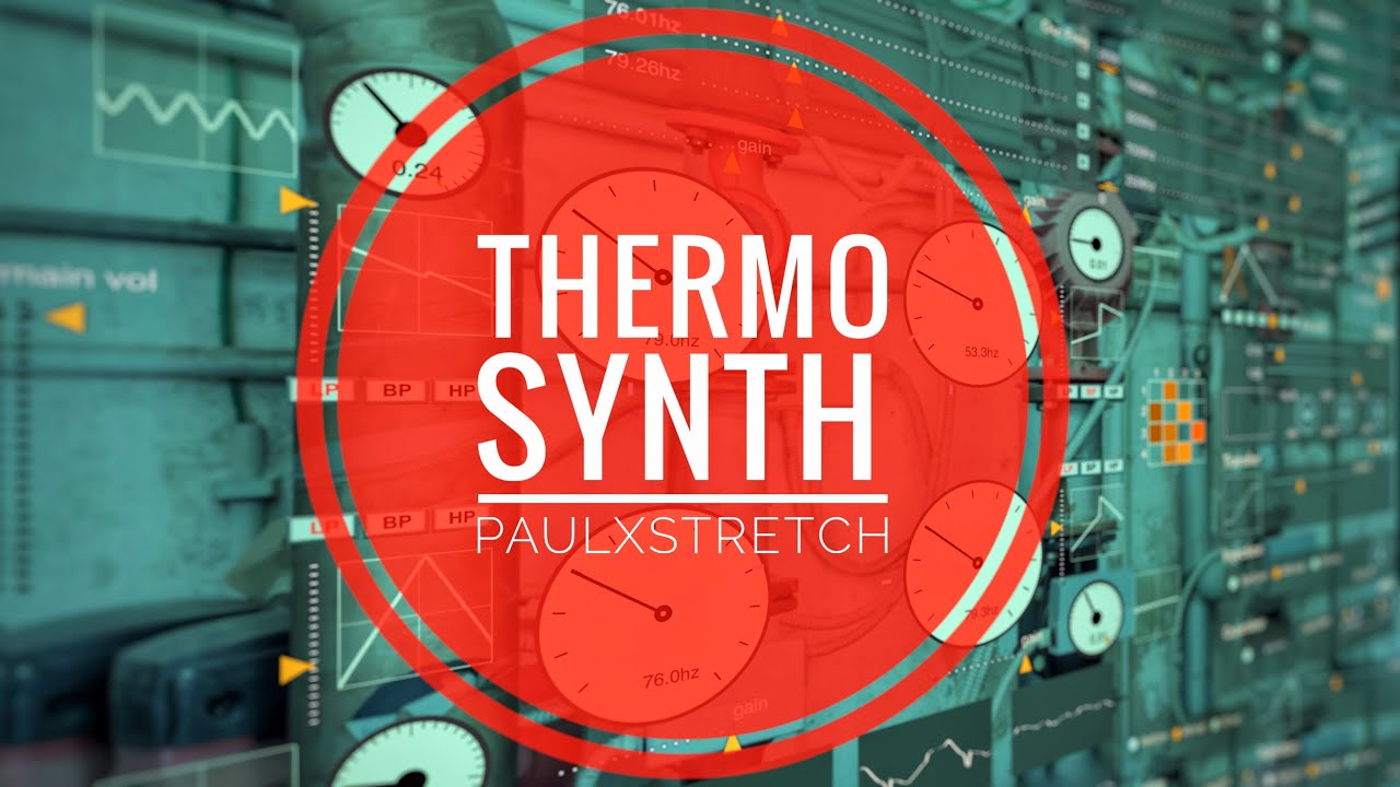 Thermo Synth X PaulXstretch - A dream combo for experimental drone soundscapes (See Pinned Comment)