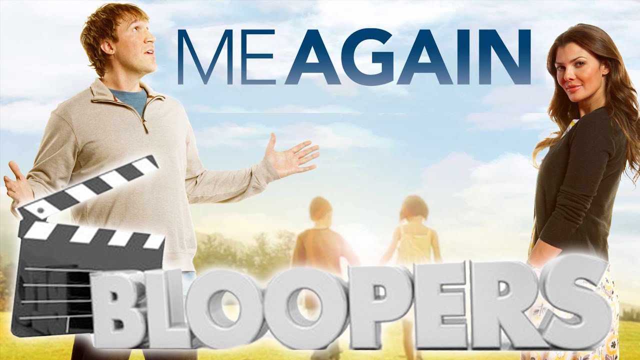 Me Again - Movie -  Bloopers
